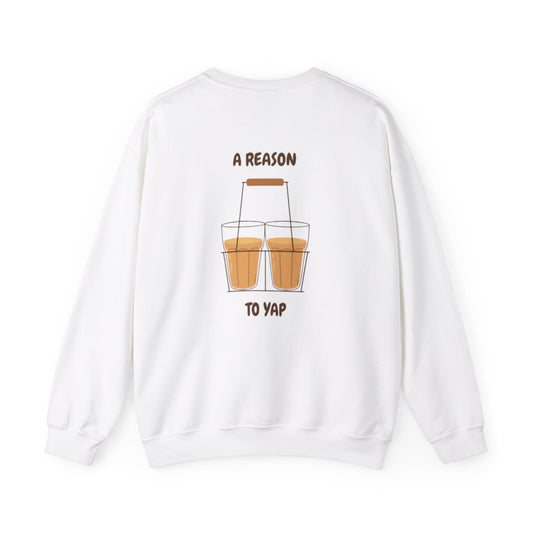 A Reason to YAP Unisex Sweatshirt